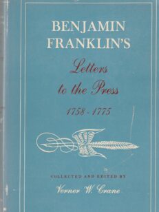 Benjamin Franklin's Letters to the Press 1758-1775