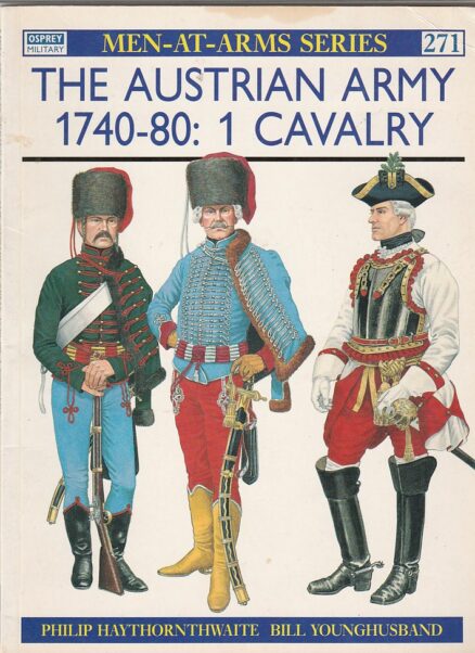The Austrian Army 1740-80: 1 Cavalry