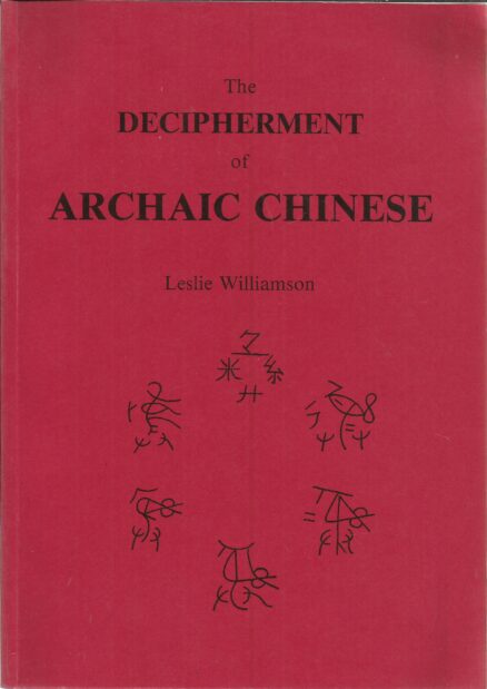 The Decipherment of Archaic Chinese