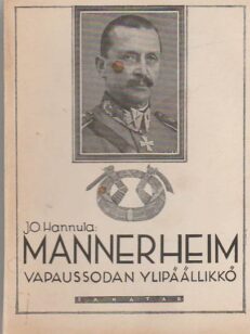 Mannerheim, vapaussodan ylipäälikkö