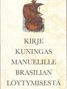 Kirje kuningas Manuelille Brasilian löytymisestä