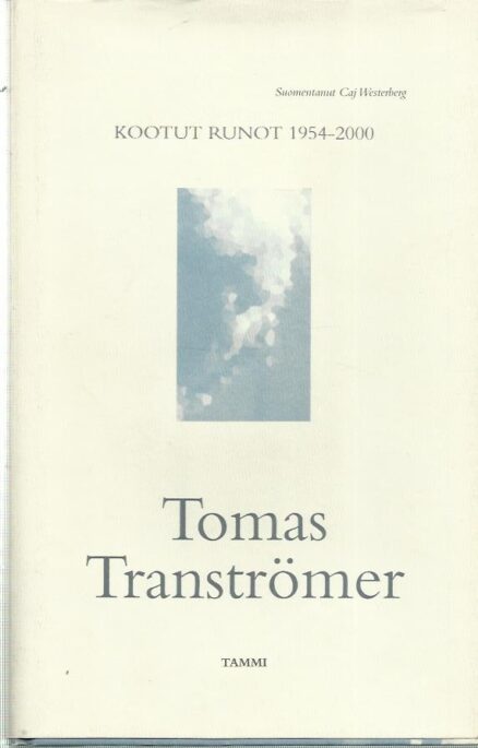 Tomas Tranströmer - Kootut runot 1954-2000