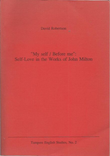 "My self / Before me": Self-Love in the Works of John Milton
