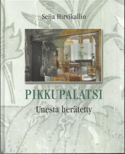 Pikkupalatsi - unesta herätetty