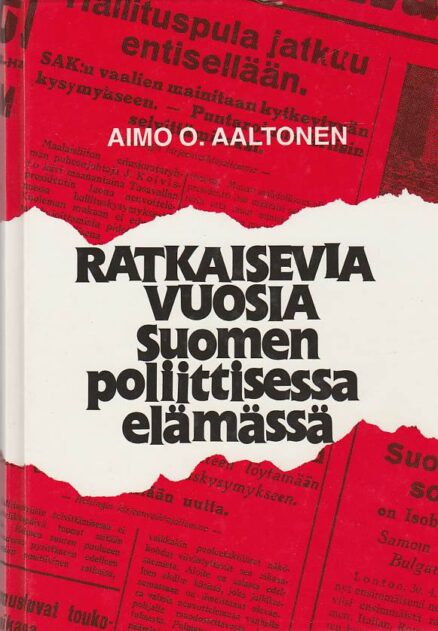 Ratkaisevia vuosia Suomen poliittisessa elämässä