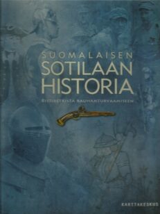 Suomalaisen sotilaan historia ristiretkistä rauhanturvaamiseen