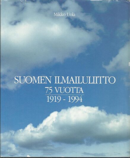 Suomen ilmailuliitto 75 vuotta 1919-1994