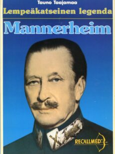 Lempeäkatsainen legenda - Mannerheim