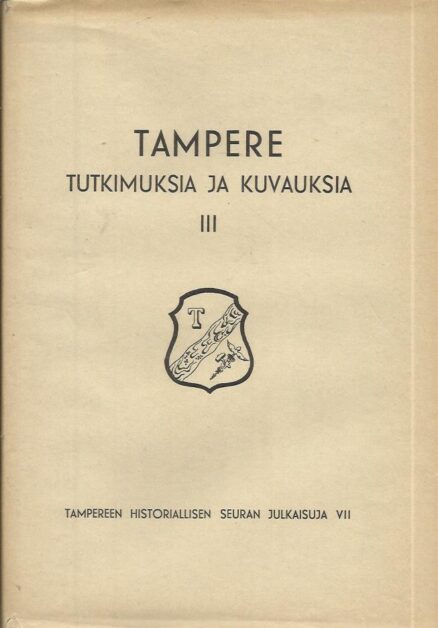 Tampere - Tutkimuksia ja kuvauksia III