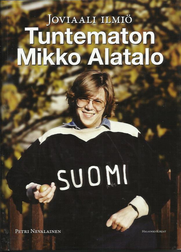 Joviaali ilmiö - Tuntematon Mikko Alatalo