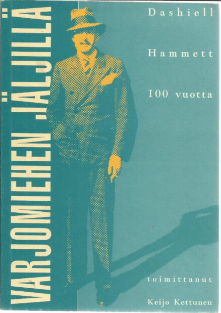Varjomiehen jäljillä - Dashell Hammett 100 vuotta