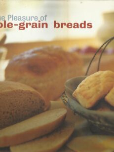 The Pleasure Of Whole-Grain Breads