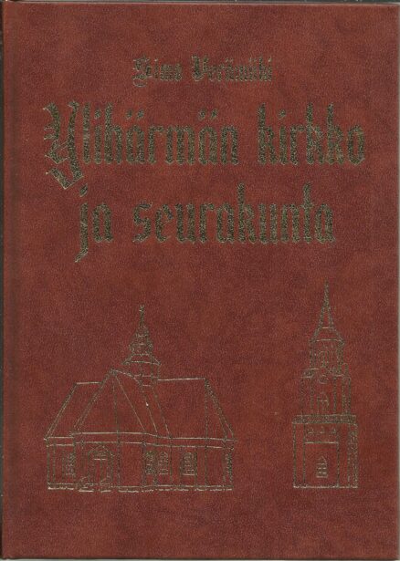 Ylihärmän kirkko ja seurakunta 1787-1987