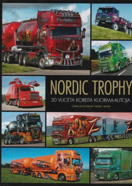 Nordic Trophy - 30 vuotta korkeita kuorma-autoja