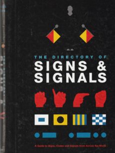 The Directory of Signs & Signals - A Guide to Signs, Codes and Signals from Across the World