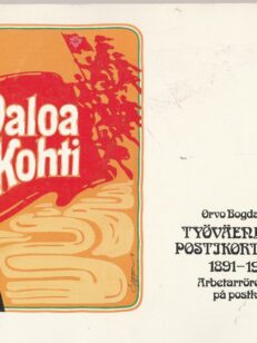 Valoa kohti" - työväenliike postikorteissa 1891-1917"
