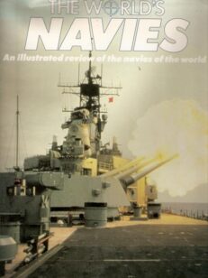 The world's navies - an illustrated review of the navies of the world