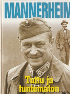 Mannerheim - Tuttu ja tuntematon