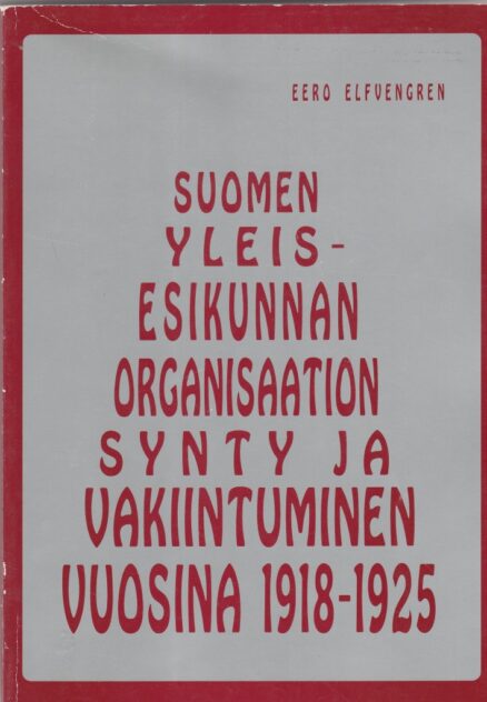 Suomen yleisesikunnan organisaation synty ja vakiintuminen vuosina 1918-1925