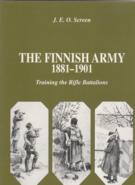 The Finnish Army 1881-1901: Training the Rifle Battalions