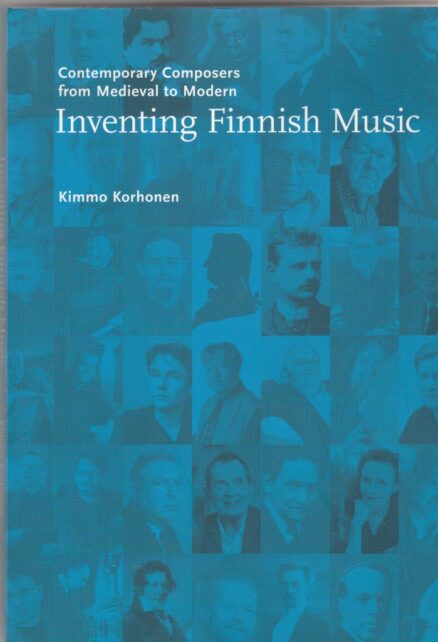 Inventing Finnish Music - Cotemporary Composers from Medieval to Modern