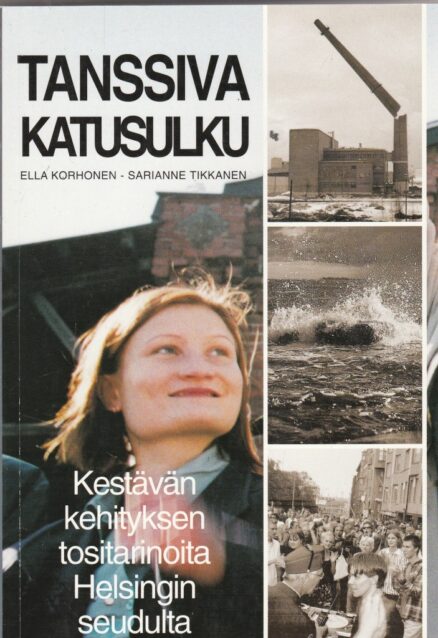 Tanssiva katusulku - kestävän kehityksen tositarinoita Helsingin seudulta