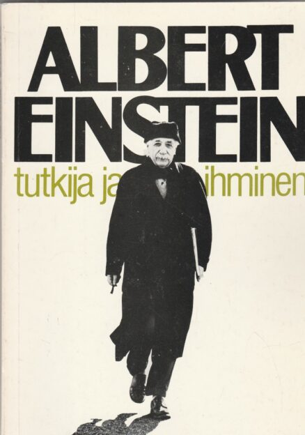 Albert Einstein - tutkija ja ihminen