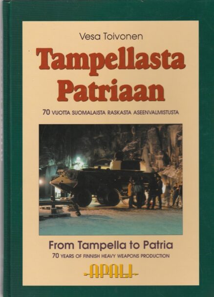 Tampellasta Patriaan - 70 vuotta suomalaista raskasta aseenvalmistusta