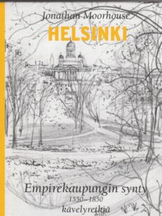 Helsinki - empirekaupungin synty 1550-1850