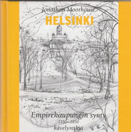 Helsinki - empirekaupungin synty 1550-1850