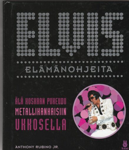 Elvis - elämänohjeita