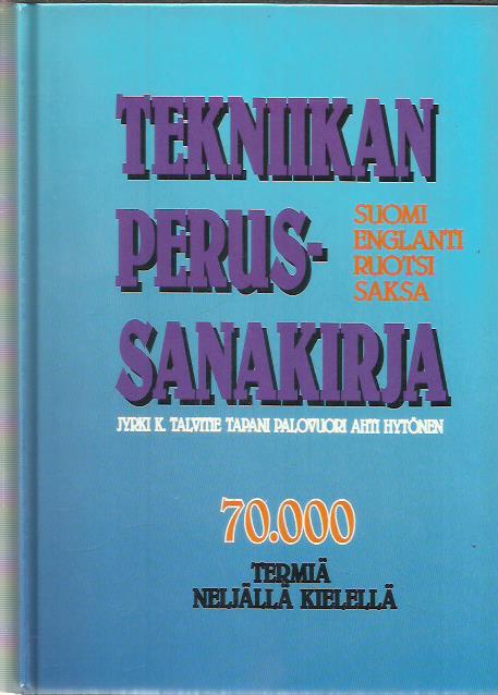 Tekniikan perussanakirja – 70 termiä neljällä kielellä – Suomi, englanti,  ruotsi, saksa – 