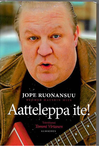 Aatteleppa ite! Jope Ruonansuu – Suomen hauskin mies – 