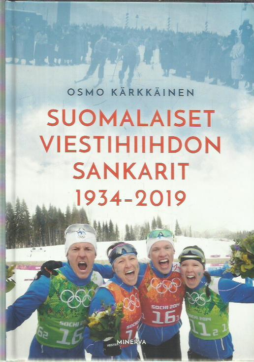 Suomalaiset viestihiihdon sankarit 1934-2019 – 