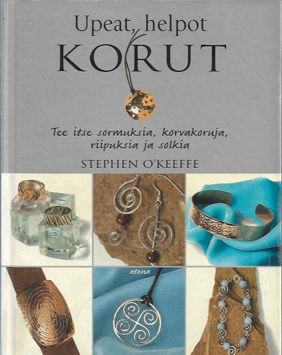 Upeat, helpot korut - O´Keeffe Stephen | Antikvaarinen kirjakauppa T.  Joutsen | Osta Antikvaarista - Kirjakauppa verkossa