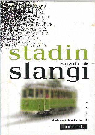 Stadin snadi slangi (sanakirja) - Mäkelä Juhani | C. Hagelstam  Antikvariaatti | Osta Antikvaarista - Kirjakauppa verkossa