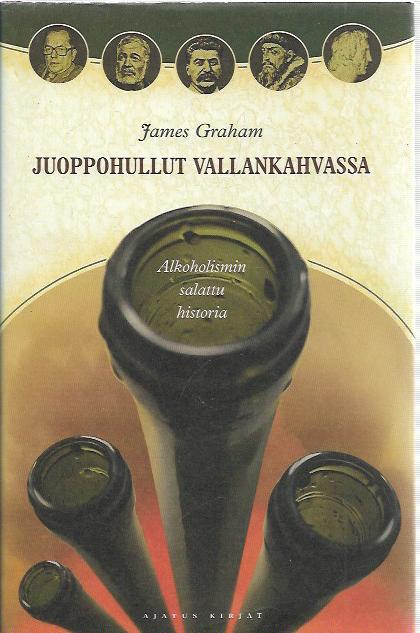 Juoppohullut vallankahvassa – Alkoholismin salattu historia – 