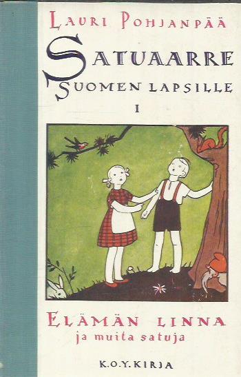 Satuaarre Suomen lapsille I – Elämän linna ja muita satuja – 