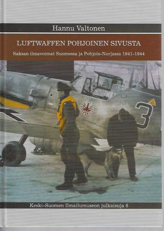 Luftwaffen pohjoinen sivusta. Saksan ilmavoimat Suomessa ja  Pohjois-Norjassa 1941-1944 – 