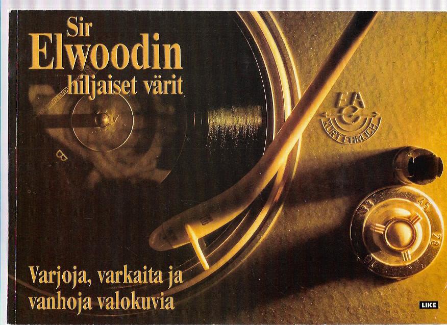 Sir Elwoodin Hiljaiset Värit – Varjoja, Varkaita Ja Vanhoja Valokuvia ...