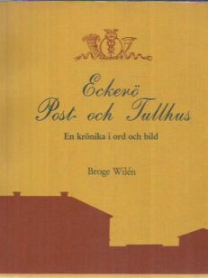 Eckerö Post- och Tullhus - En krönika i ord och bild