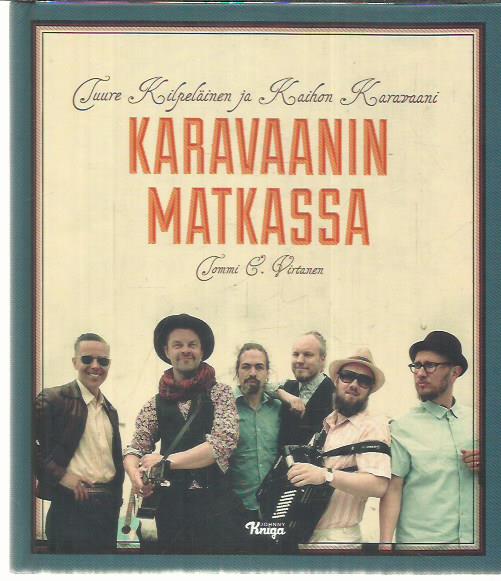 Karavaanin matkassa - Tuure Kilpeläinen ja Kaihon Karavaani - Virtanen  Tommi E. | Antikvaarinen Kirjakauppa Tessi | Osta Antikvaarista -  Kirjakauppa verkossa