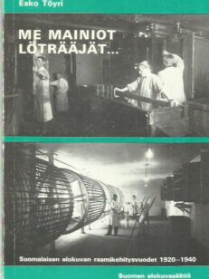 Ne mainiot löträäjät - Suomalaisen elokuvan raamikehysvuodet 1920-1940