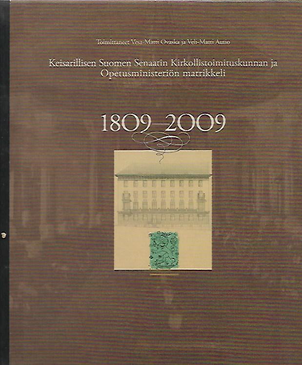 Keisarillisen Suomen Senaatin Kirkollistoimituskunnan ja Opetusministeriön  matrikkeli 1809-2009 - Ovaska Vesa-Matti | OllinOnni Oy | Osta  Antikvaarista - Kirjakauppa verkossa