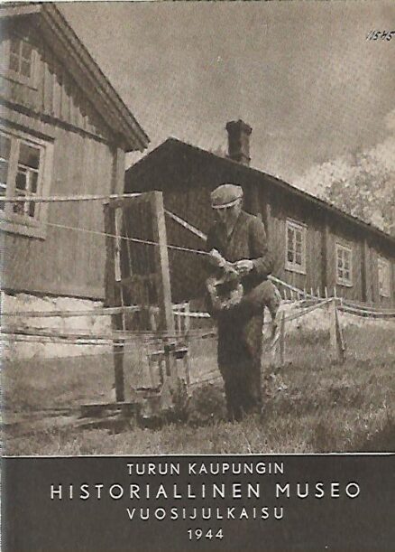 Turun Kaupungin Historiallinen Museo – Vuosijulkaisu 1944 – Kirjapino.fi