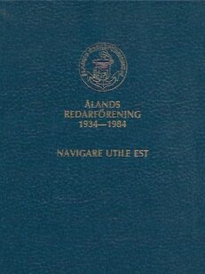 Ålands Redarförening 1934-1984 - Navigare utile est [Ahvenanmaa]