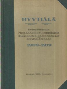 Hyytiälä kymmenvuotisjulkaisu 1909-1919 - Henkilötietoja Metsänhoidonylioppilaista