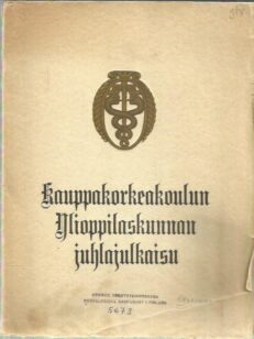 Kauppakorkeakoulun Ylioppilaskunnan juhlajulkaisu 24. II 1933