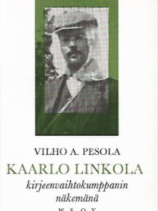 Kaarlo Linkola - Kirjeenvaihtokumppanin näkemänä