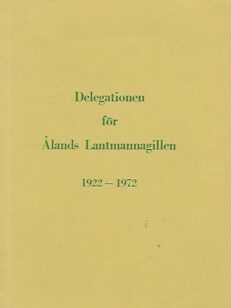 Delegationen för Ålands Lantmannagillen 1922-1972